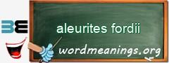 WordMeaning blackboard for aleurites fordii